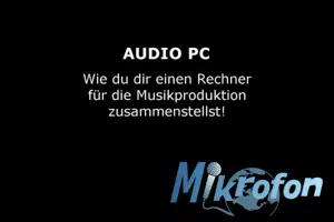 Kaufberatung Audio PC für Musikproduktion