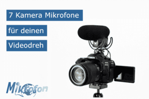 Kaufberatung Kamera Mikrofone für Videodreh