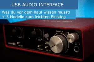 Kaufberatung USB Audio Interface fürs Homerecording